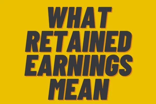 What Retained Earnings Mean