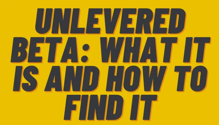 Unlevered Beta: What It Is and How to Find It