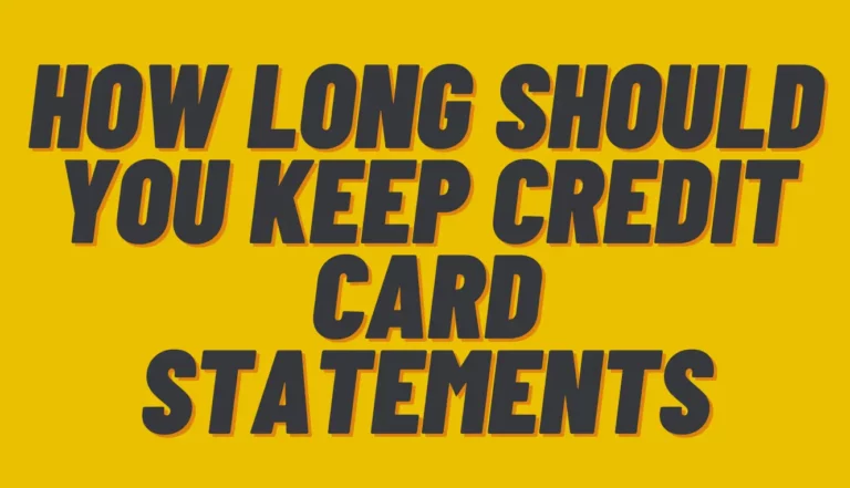 How Long Should You Keep Credit Card Statements
