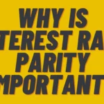 Why is Interest Rate Parity Important?